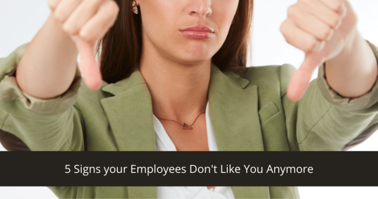 5 Signs Your Employees Don't Like You Anymore - Pocket HRMS